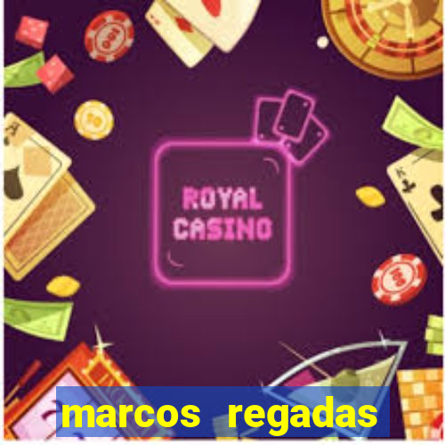 marcos regadas filho fortuna